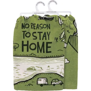 NO REASON TO STAY HOME KITCHEN TOWEL