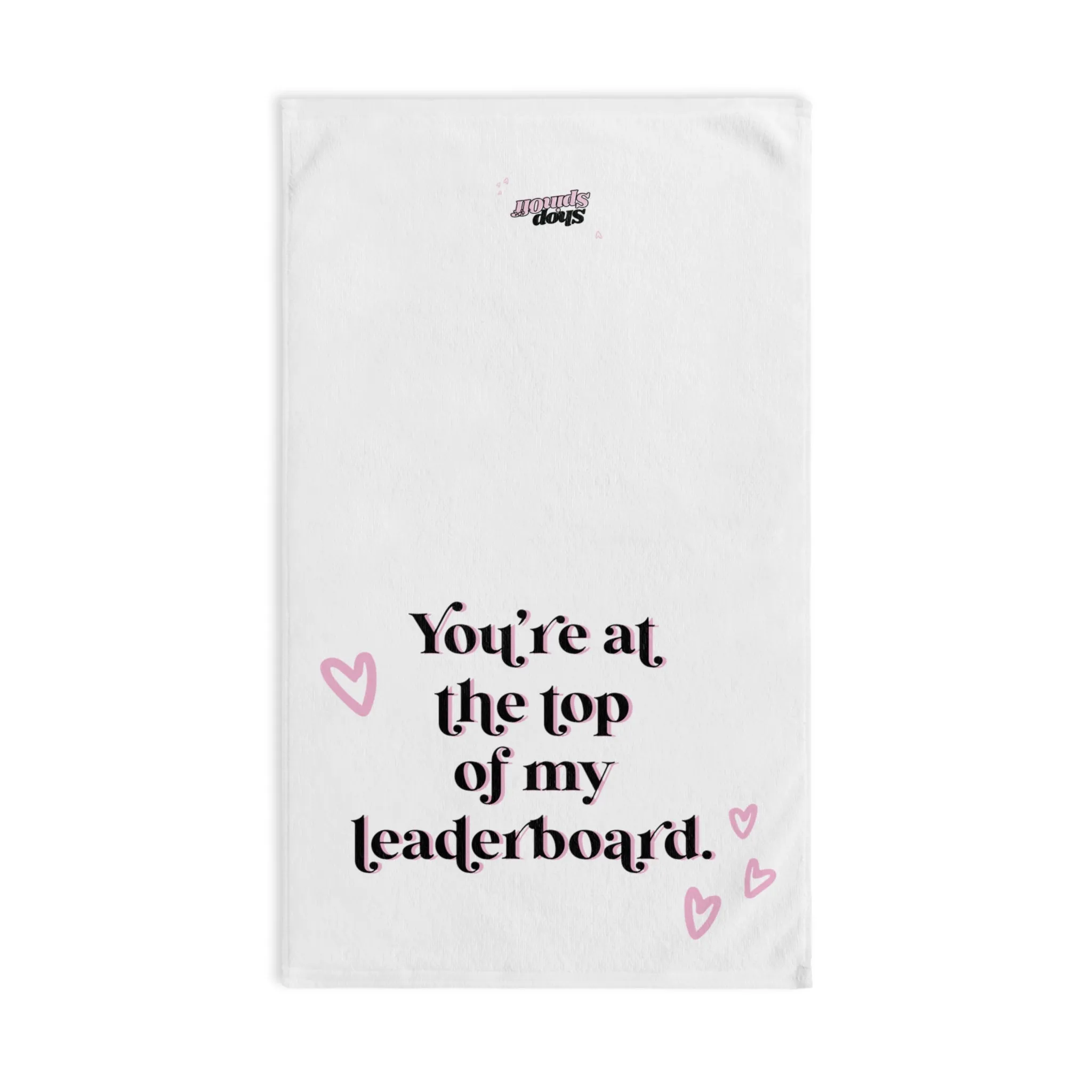 You're At The Top Of My Leaderboard Workout Towel